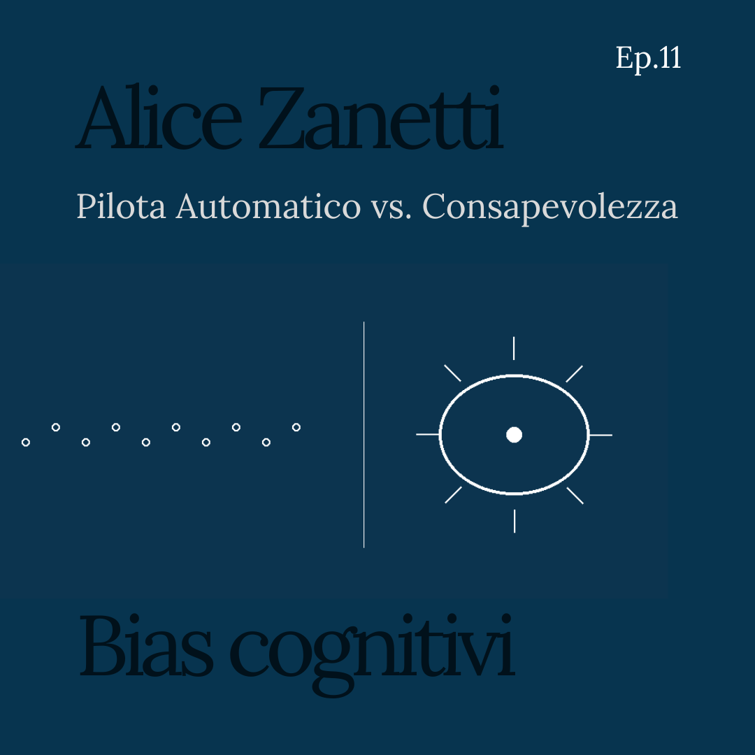 Ep.11 — Pilota Automatico vs. Consapevolezza