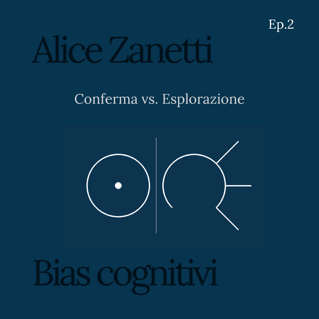 Ep.2 — Conferma vs. Esplorazione