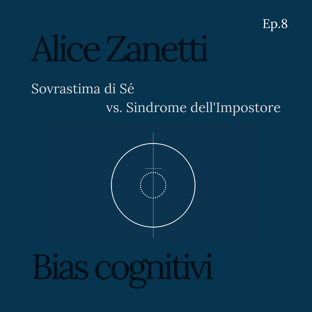 Ep.8 — Sovrastima di Sé vs. Sindrome dell'Impostore